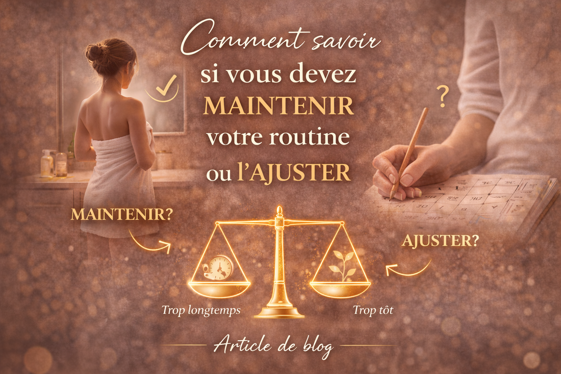 Comment savoir si vous devez maintenir votre routine ou l’ajuster ?